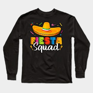 Cinco De Mayo Mexican Fiesta 5 De Mayo Fiesta Squad Funny Long Sleeve T-Shirt